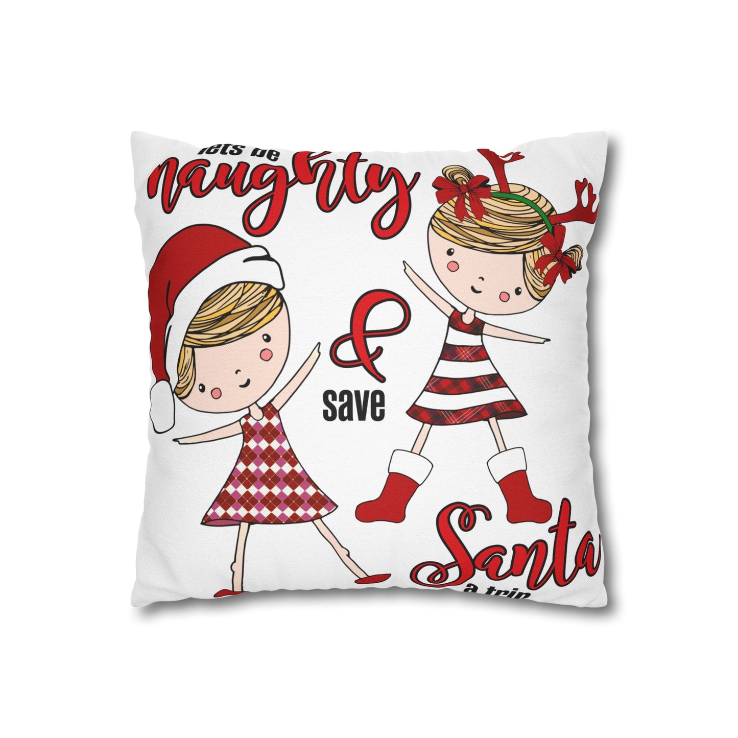 Christmas Girls Pillow Cover – 'Be Naughty & Save Santa' Holiday Throw Pillowcase